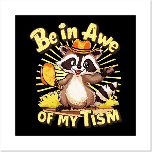 be in awe of my tism raccoon Wall Art by mdr design